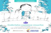 Gabriela camina mucho - Colombia Aprende€¦ · Gabriela camina mucho Jairo Buitrago Ilustraciones de Juan Camilo Mayorga Leer es el cuento de la generación de la paz · Lectores