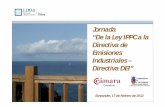 Jornada “De la Ley IPPC a la Directiva de Emisiones … · 2013-04-23 · 6.10 - Conservación de la madera y de los productos derivados de la madera utilizando productos químicos,