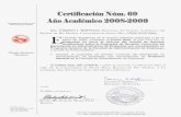 Certificación Núm. 69, Año Académico 2008-2009senado.uprrp.edu/cert/cert2008-2009/CSA-69-2008-2009.pdf · mayo de 2009, consideró el . Punto Núm. 5 (antes Punto Núm. 6): Preguntas