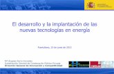 El desarrollo y la implantación de las nuevas tecnologías ...€¦ · El desarrollo y la implantación de las nuevas tecnologías en energía Puertollano, 23 de junio de 2015 ...
