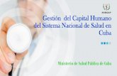 Gestión del Capital Humano del Sistema Nacional de Salud ... · Su relevancia radica en su empleo para el control del ejercicio de la profesión como fuente estadística y de inventario