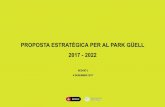 PROPOSTA ESTRATÈGICA PER AL PARK GÜELL 2017 - Barcelona · 9% DEL PARC 14% DE LA ZONA MONUMENTAL 2.958.901 VISITANTS (2016) PEÇA CLAU EN L’INFRAESTRUCTURA VERDA DE LA CIUTAT