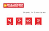 Dossier de Presentación - Fundación CEA · FUNDACIÓN CEA Nace de la responsabilidad social corporativa de CEA el 17 de diciembre de 2009, para potenciar el ... recibirá una placa
