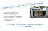 Rotary Club Project in Nicaragua 2005 - Present · Chinandega, Nicaragua Mission Projects •Build a School for 60 Children •Build a Medical Clinic •Add Rooms to a Clinic •Provide