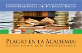 Plagio en la Academia - Infórmate... · Plagio en la academia: Guía para los profesores 3 En uno de los manuales de estilo más consultado por los estudiantes y profesores, el MLA