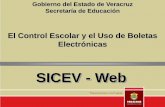 SICEV - Web - Gobierno | gob.mx · 2019-05-02 · ANTECEDENTES (2) • Originariamente, el Sistema Integral de Control Escolar de Veracruz (SICEV-Web) contempló un Sistema alterno