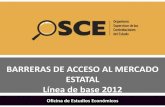 BARRERAS DE ACCESO AL MERCADO ESTATAL …...2016. Entre ellos, la necesidad de contar con una línea de base de percepción de barreras de acceso al mercado estatal y monitorear anualmente