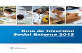 Guía de Inversión Social Externa 2013 - Instituto Votorantim · Social Externa (ISE) en las Unidades de Negocio del Grupo Vo-torantim, en oficinas corporativas y operaciones locales.