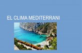 EL CLIMA MEDITERRANI - WordPress.com · 2019-02-27 · EL CLIMA MEDITERRANI. SITUACI ... CLIMA MEDITERRANEO 50 30 20 10 = 10 20 30 50 40 30 20 10 10 20 30 tenaS clima mediterráneo
