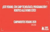 ¡ESTE VERANO, CON CAMP TECNOLÓGICO, PROGRAMACIÓN Y … · 2020-06-19 · online campamentos verano 2020 ¡este verano, con camp tecnolÓgico, programaciÓn y robÓtica allÍ donde