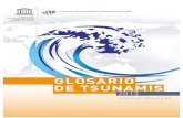GLOSARIO DE TSUNAMIS - Red Sísmica de PR Tsunamis UNESCO_sp.pdfGlosario de tsunamis 2013 5 proyectiles al chocar contra diferentes estructuras. Barcos 1 e instalaciones en los puertos