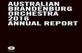 AUSTRALIAN BRANDENBURG ORCHESTRA 2016 ANNUAL REPORT · Annual report 2016_FINAL.indd 5 11/05/2017 1:05 PM. 6 AUSTRALIAN BRANDENBURG ORCHESTRA 2016 ANNUAL REPORT Shaun Lee-Chen Concertmaster
