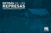 DETRÁS DE LAS REPRESASconcienciaciudadana.org/wp-content/uploads/2018/11/... · quedó evidenciado con la represa Hidroituango en abril de 2018. La re-presa Belo Monte, sin entrar