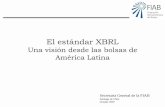 El estándar XBRL · 2020-06-09 · El Relevamiento del XBRL ha motivado cierta investigación del mismo desde las bolsas miembros de la FIAB si bien no están trabajando muy activamente