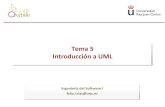 Tema 5 Introducción a UML - kybele.etsii.urjc.es³nUML.pdf · Introducción a UML Ingeniería del Software I feliu.trias@urjc.es. Ingeniería del Software I –2011/2012 Unified