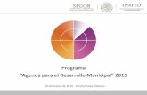 “Agenda para el Desarrollo Municipal” 2015...“Agenda para el Desarrollo Municipal” 2015 Programa 20 de marzo de 2015. Villahermosa, Tabasco. “Este programa es de carácter