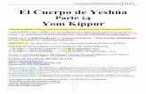 Parte 14 Yom Kippur... 1 El Cuerpo de Yeshúa Parte 14 Yom Kippur Acabamos de escuchar la nueva versión de nuestra hermana Amanda Barreto de “La gloria es para los DOS” Lucas