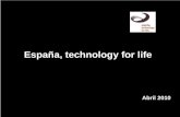 España, technology for life - Celia Sánchez Ramosceliasanchezramos.com/archivos/noticias/presentaciones_cuarto_co… · España, technology for life. Abril 2010. INTRODUCCIÓN.