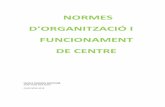 NORMES D’ORGANITZACIÓ I FUNCIONAMENT DE CENTRE · 2020-02-19 · i la seva adequació a les necessitats de l'entorn i context sociocultural. c. La participació de la comunitat
