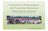 Evaluación Participativa de Proyectos Monarca Movimiento ... · del Medio Ambiente, Recursos Naturales y Pesca, los estados de México y Michoacán aportaron recursos para la creación
