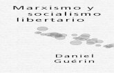 Marxismo y socialismo libertario - WordPress.com · 2008-05-19 · “socialismo”, intenta penosa, empírica, a veces convulsivamen- te, sacudir la férrea coyunda de un “orden”