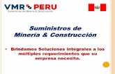 Suministros de Minería & Construcción · Ser reconocidos como una empresa líder en el mercado peruano, como representante de marcas con nivel internacional de ... Oficinas y Talleres,