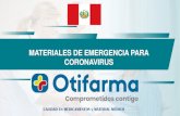 MATERIALES DE EMERGENCIA PARA CORONAVIRUSotifarma.com.pe/wp-content/uploads/2020/03/CORONAVIRUS_PRODUCTOS.pdfMATERIALES DE EMERGENCIA PARA CORONAVIRUS CALIDAD EN MEDICAMENTOS y MATERIAL
