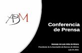 Conferencia de Prensa - ABM · jun-18 sep-18 dic-18 mar-19 may-19 Crédito al Sector Privado ∆ = + 10% 777 798 820 ... 2do semestre 112.5 mil mdp. 1er semestre 39.3 mil mdp. +186%.
