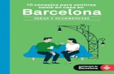 10 consejos para sentirse como en casa en Barcelona...información de los sitios que no te puedes perder en Barcelona y visita la página del Ayuntamiento para conocer las actividades