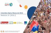 Colombia Opina Marzo de 2016 Medición 14 [2016.1]static.iris.net.co/semana/upload/documents/Colombiaopina... · 2016-03-11 · • Fecha de realización del trabajo de campo: Del