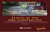 HACIA EL FIN DEL CONFLICTO - JEP · HACIA EL FIN DEL CONFLICTO: EXPERIENCIAS DE DESARME, DESMOVILIZACIÓN Y PASO DE EXCOMBATIENTES A LA VIDA CIVIL EN COLOMBIA RESUMEN ISBN: 978-958-8944-83-8