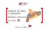 DONACIÓ DE SANG A CATALUNYA FCDS... · 2019-08-28 · Donacions de Sang a Catalunya per Comarques 2012-2013 3.- Activitats de la FCDS i de les ADS 9.- Associacions de Donants de