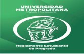 reglamento estudiantil pregrado 2018 · ACUERDO No. 08 (16 de marzo de 2018) “Por el cual se modiﬁca el Reglamento Estudiantil de Pregrado en la Universidad Metropolitana” El