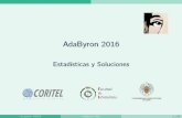 AdaByron 2016 - Esbozo de las solucionesada-byron.es/2016/Ada2016-SolOutlines.pdf · A- Lamáquinacalculadora Grafos,búsquedaenanchura B- Palmerasenlanieve Iteración,segmentodelongitudmáxima