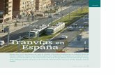 Tranvías en España · Desde que en la primavera de 1994 la ciudad valenciana inaugurara su primera línea de tranvía moderno, éstos y los metros ligeros han registrado en España