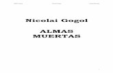 Nicolai Gogol ALMAS MUERTASweb.seducoahuila.gob.mx/biblioweb/upload/Almas muertas.pdf · Nicolai Vasilievich Gogol nació en Sorochinez, del distrito de Mirgorod (en el gobierno de