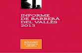 INFORME DE BARBERÀ DEL VALLÈS 2013. Informe Barberà... · 2017-03-23 · estas dos instituciones. El informe recoge las actuaciones (quejas y consultas) recibidas y que tienen