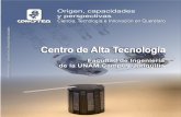 Centro de Alta Tecnología - concyteq.edu.mx...2 Orígen, capacidades y perspectivas. Ciencia, tecnología e innovación en Querétaro La UDETEQ se transformó en el Centro de Alta