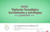 La experiencia #MoocVTweb.ua.es/es/ice/documentos/pensemonline/materiales/ppt-alba-santa-soriano.pdfEn Julio de 2014 se lanza #MoocVT, el primer mooc de introducción a la vigilancia