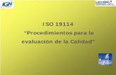 ISO 19114 “Procedimientos para la evaluación de la Calidad” · Aplicación de la Norma. Datos geográficos, (mapas, cartas y documentos de texto) Datos geográficos digitales.