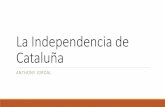 La Independencia de Cataluña 321 Cataluna.pdfRazón de Independencia •La economía es la razón más grande que Cataluña quiere ser independiente •En España, la tasa de desempleo