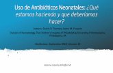 Uso de Antibióticos Neonatales: ¿Qué estamos haciendo y ... · Objetivos 1. Revisar las tasas actuales de uso de antibióticos (ATB) neonatales entre los recién nacidos prematuros
