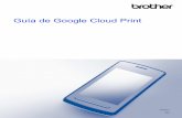 Guía de Google Cloud Print€¦ · b Acceda a Google Drive™ desde el explorador Web de su dispositivo Android™ o iOS. c Abra el documento que desea imprimir. d Abra un menú.