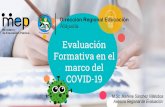 Evaluación Formativa en el marco del COVID-19 · 2020-06-29 · •la información derivada con los desempeños demostrados por la persona estudiante antes del día 16 de marzo de
