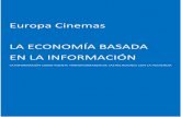Europa Cinemas LA ECONOMÍA BASADA EN LA INFORMACIÓN et... · 2019-11-18 · La economía basada en la información 4 Europa Cinemas Encuesta sobre análisis de datos CAPÍTULO UNO: