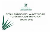 RESULTADOS DE LA ACTIVIDAD TURÍSTICA EN YUCATÁN JULIO 2013 · 2016-09-27 · Durante julio de 2013, el porcentaje de ocupación hotelera en Yucatán se ubicó en 61.8%, es decir,