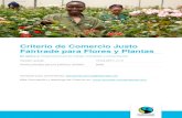 Criterio de Comercio Justo Fairtrade para Flores y Plantas · plantas de Comercio Justo Fairtrade se cultivan en invernaderos o en campos abiertos en plantaciones. Este Criterio cubre,