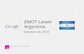 ZMOT Latam Argentina - think.storage.googleapis.comthink.storage.googleapis.com/intl/es-419_ALL/docs/...Utilizaron buscadores de páginas web para aportar a la búsqueda de información