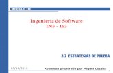 Compendio de Ingeniería del Softwarecotana.informatica.edu.bo/downloads/estrategias de prueba.pdf · 3.2 ESTRATEGIAS DE PRUEBA MODULO III Ingeniería de Software INF - 163 25 ...