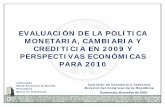 EVALUACIÓN DE LA POLÍTICA MONETARIA, CAMBIARIA Y ... · Guatemala, diciembre de 2009 EVALUACIÓN DE LA POLÍTICA MONETARIA, CAMBIARIA Y CREDITICIA EN 2009 Y PERSPECTIVAS ECONÓMICAS